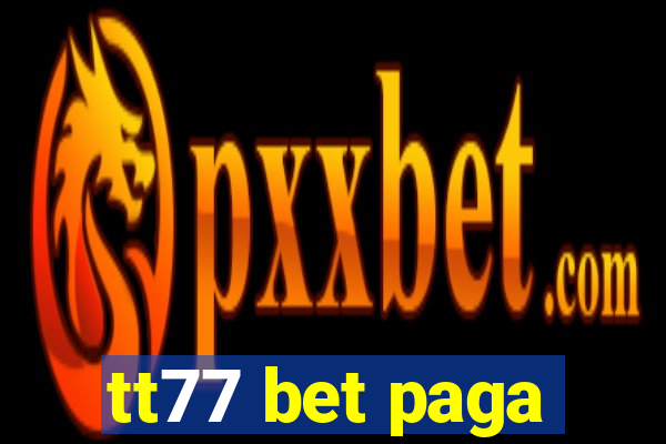 tt77 bet paga